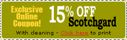 Exclusive Online Coupon! 15% OFF Scotchgard. With Cleaning - Click Here to print
